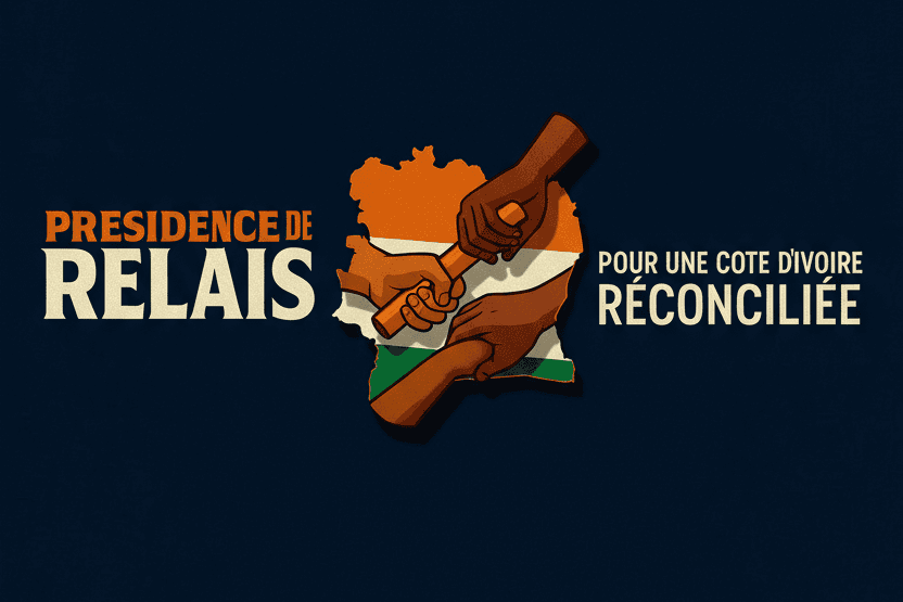 Une Présidence de Relais pour une Côte d'Ivoire Réconciliée